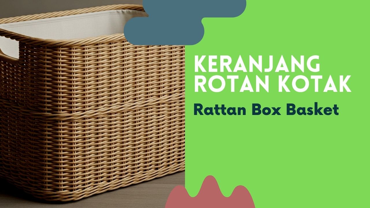 Keranjang Rotan Kotak