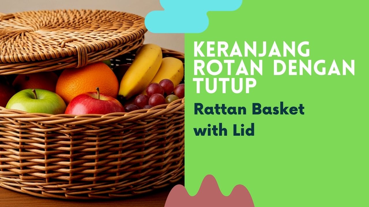 Keranjang Rotan dengan Tutup
