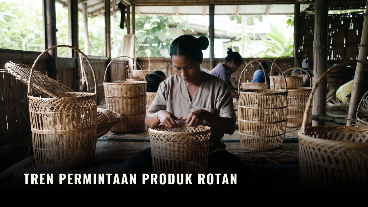 Tren Permintaan Produk Rotan
